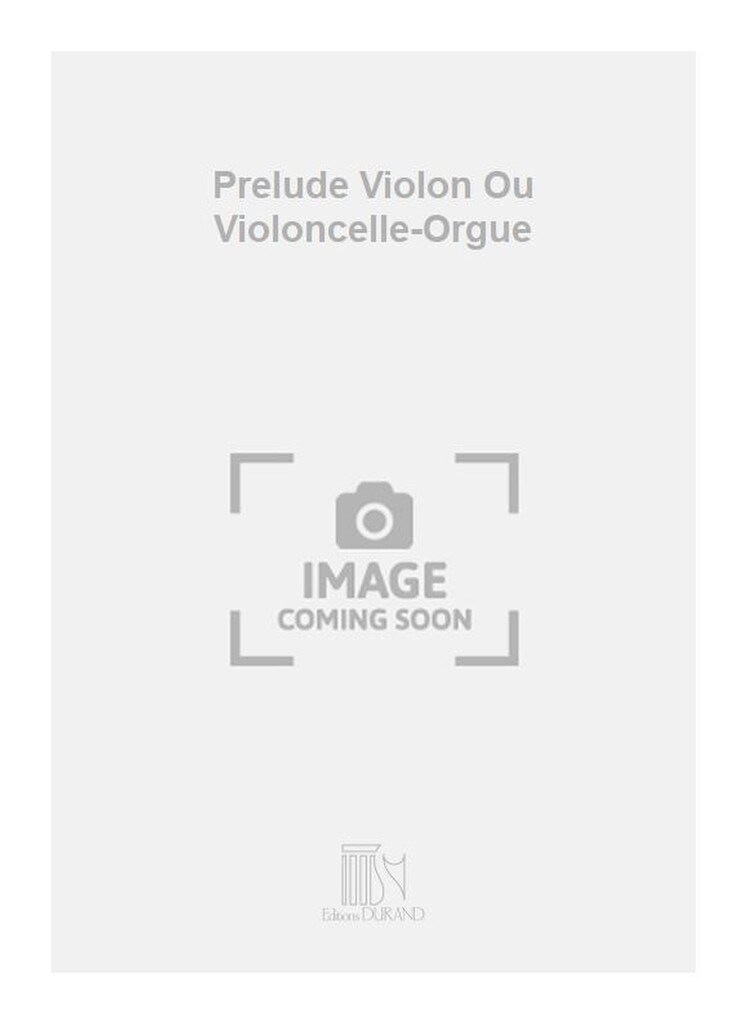 Prelude Violon Ou Violoncelle-Orgue
